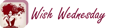 Wish Wednesday_blog